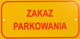 Μικρή πινακίδα 10x20cm Zakaz Parkowania - T002