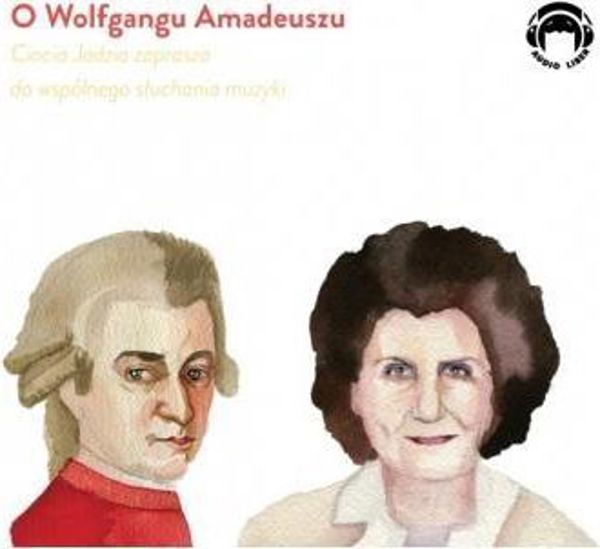 Ciocia Jadzia Zaprasza...O Wolfgangu Amadeuszu