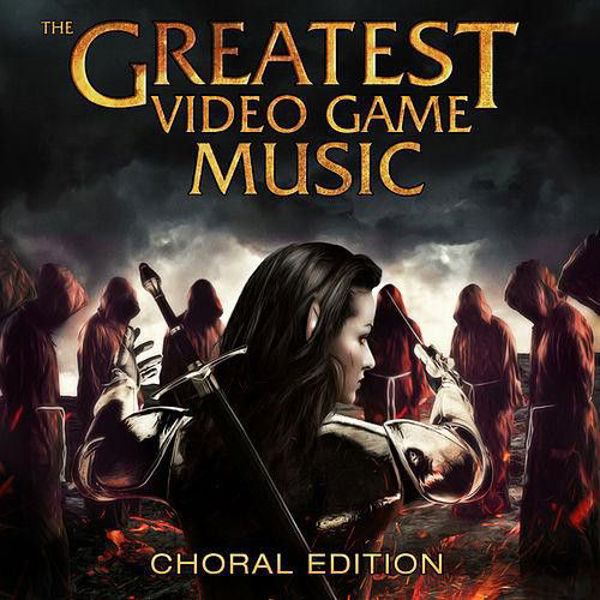 CLASSICAL VARIOUS THE GREATEST VIDEO GAME MUSIC CHORAL EDITION