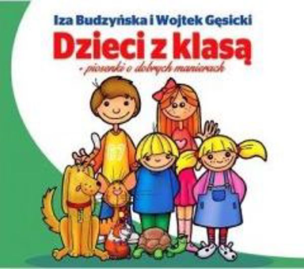 Dzieci z klasa - Piosenki o dobrych manierach CD