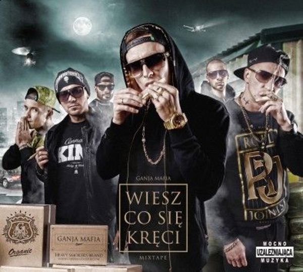 Ganja Mafia: Wiesz Co Sie Kreci