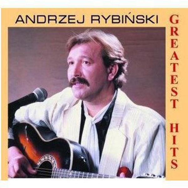 Greatest Hits - Andrzej Rybinski