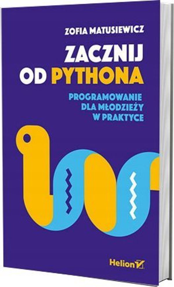 Helion Ξεκινήστε με Python. Προγραμματισμός για νέους στην πράξη