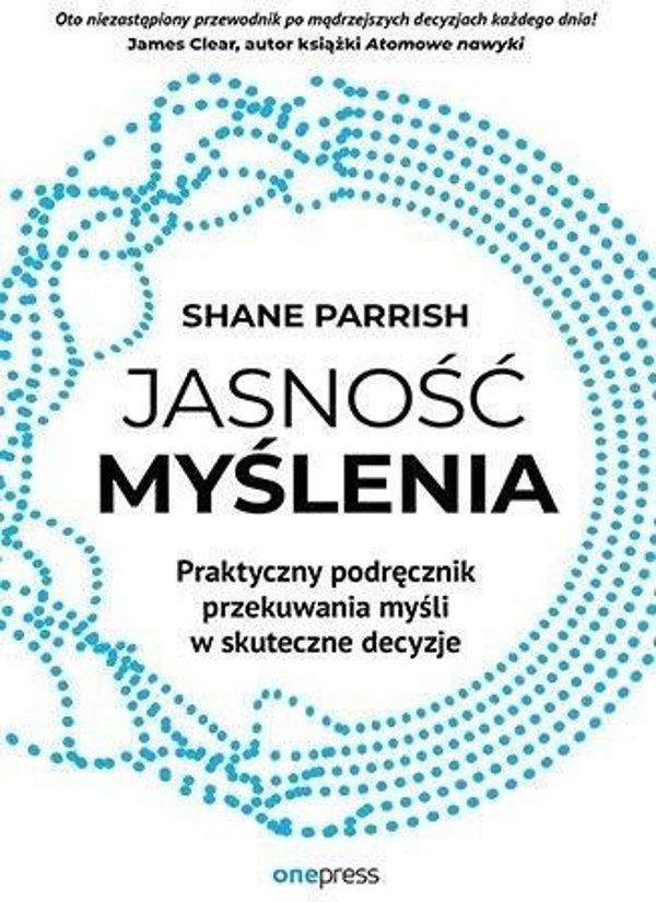 Jasnosc myslenia. Praktyczny podrecznik przekuwan