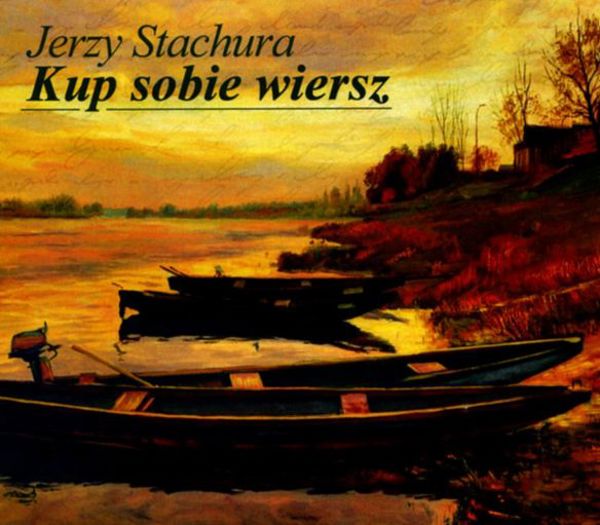 Jerzy Stachura - Kup Sobie Wiersz