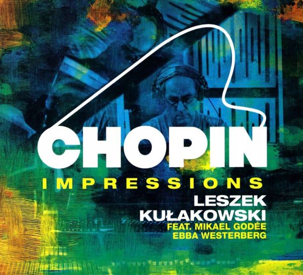 Leszek Kulakowski - Chopin Impressions