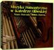 Muzyka romantyczna w Katedrze Oliwskiej CD - 242296