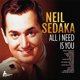 Neil Sedaka All I Need Is You - Βινύλιο