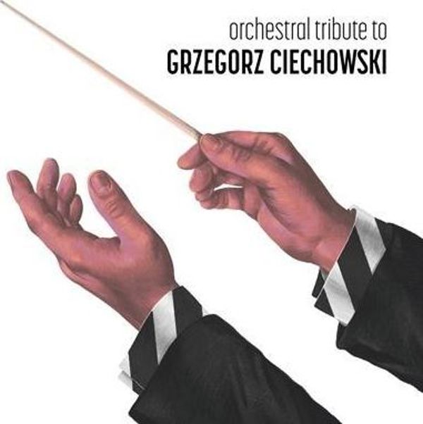 Orchestral tribute to Grzegorz Ciechowski CD