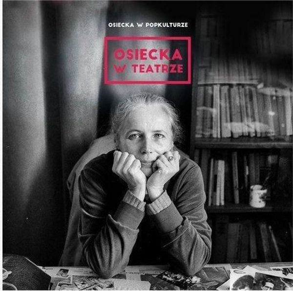 Osiecka w popkulturze: w teatrze CD