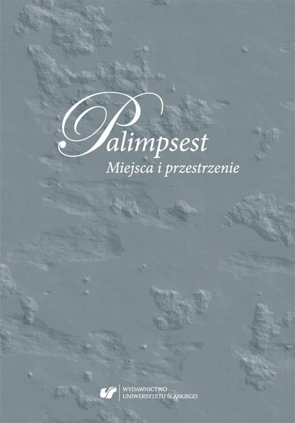 Palimpsest. Miejsca i przestrzenie