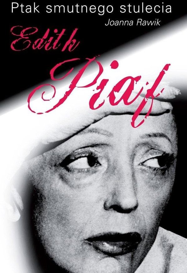 Ptak smutnego stulecia. Edith Piaf EDUKAMP