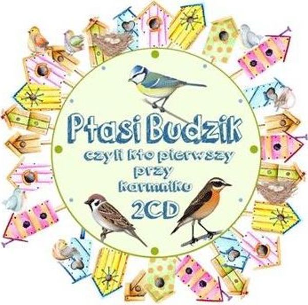Ptasi Budzik, czyli kto pierwszy przy karmniku 2Cd