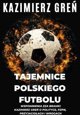 Tajemnice polskiego futbolu