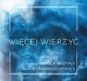 Wiecej Wierzyc CD